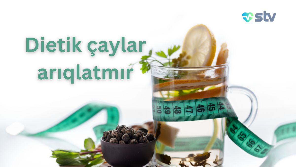 Dietik çaylar arıqlatmır